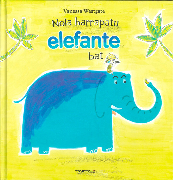 Nola harrapatu elefante bat, de Westgate, Vanessa | portada del libro