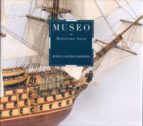 MUSEO DE MODELISMO NAVAL JULIO CASTELO MATRAN, de JULIO CASTELO MATRAN | portada del libro