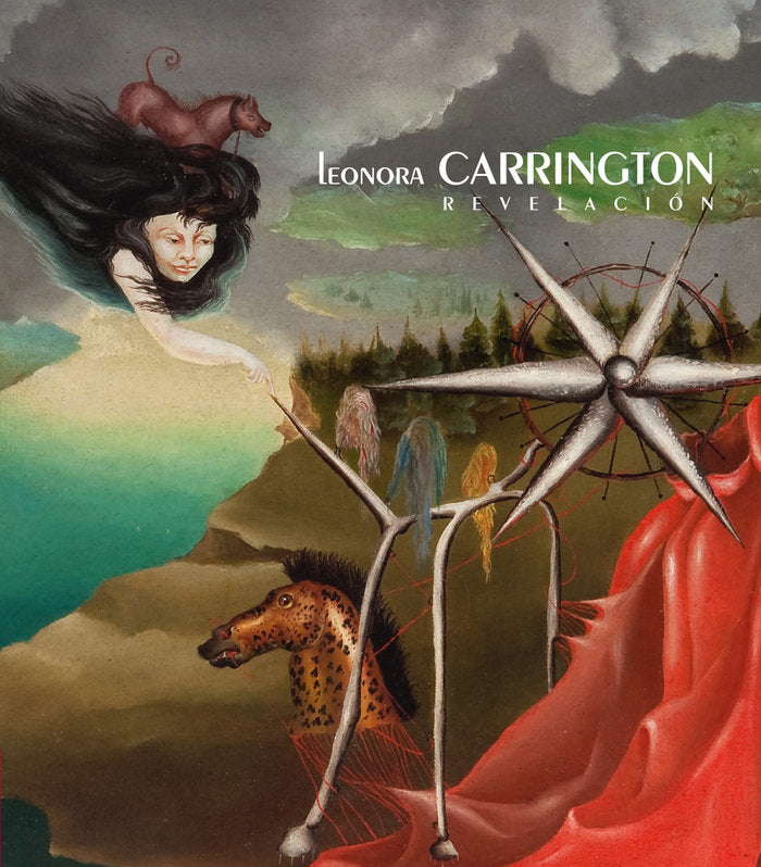 LEONORA CARRINGTON. REVELACION, de ARCQ, TERE | portada del libro
