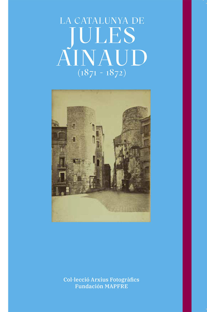 LA CATALUNYA DE JULES AINAUD (1871 - 1872), de MARTI BAIGET , JEP | portada del libro