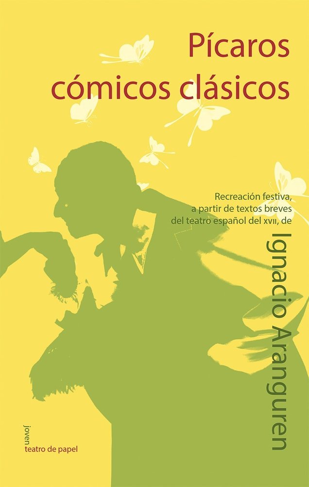 Pícaros, cómicos, clásicos, de Ignacio Aranguren | portada del libro