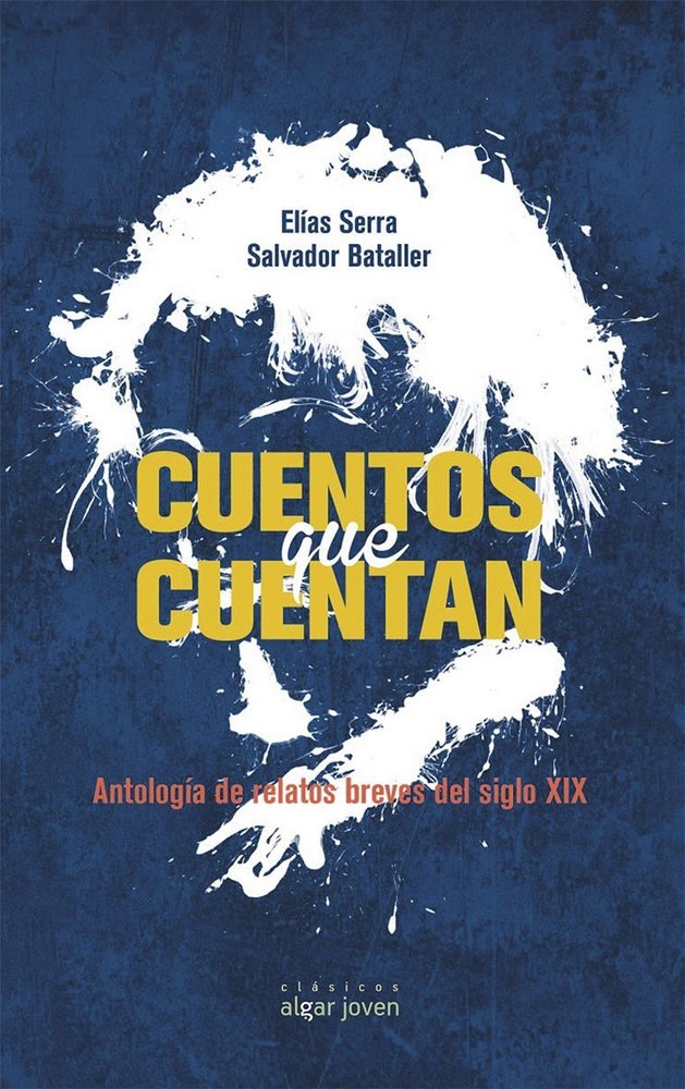 Cuentos que cuentan. Antología de relatos del siglo XIX, de Salvador Bataller, Elías Serra | portada del libro