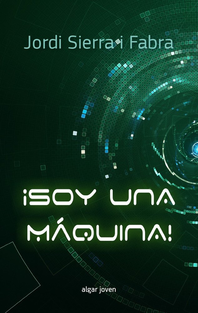 ¡Soy una máquina!, de Jordi Sierra i Fabra | portada del libro