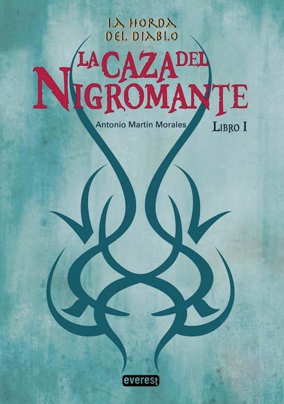 CAZA DEL NIGROMANTE. LA HORDA DEL DIABLO I, de Martín Morales | portada del libro