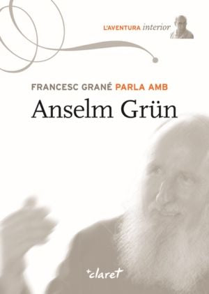 Francesc Grané parla amb Anselm Grün, de Grané, Francesc | portada del libro