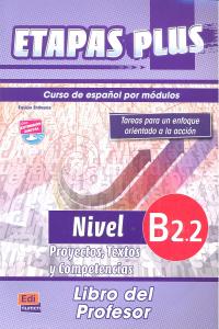 Etapas Plus B2.2. Proyectos, Textos y Competencias. Libro del profesor, de Sarralde Vizuete, Berta | portada del libro