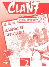 Clan 7 con ¡Hola, amigos! 2 Actividades, de Gómez Castro | portada del libro