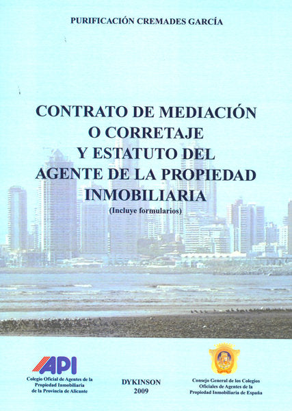 Contrato de mediación o corretaje y estatuto agente de la propiedad inmobiliaria, de Cremades García, Purificación | portada