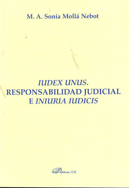 Iudex Unus. Responsabilidad judicial e Iniuria Iudicis., de Mollá Nebot, Sonia M.A. | portada del libro