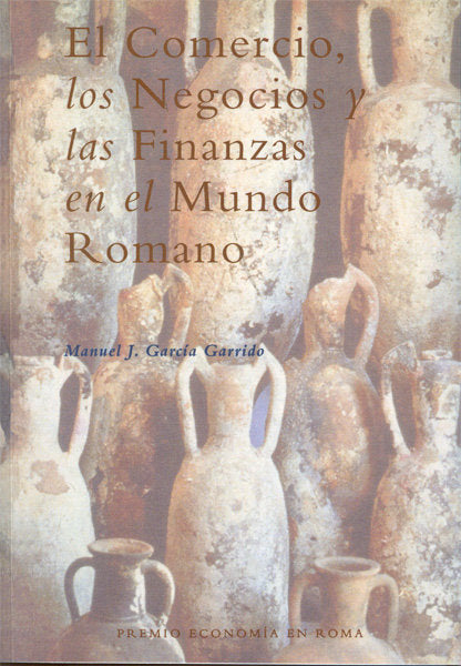 El comercio, los negocios y las finanzas en el mundo romano, de García Garrido, Manuel J. | portada del libro