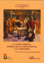 La otra España. Judíos, de la convivencia a la tragedia, de Ignacio Ruiz Rodríguez | portada del libro