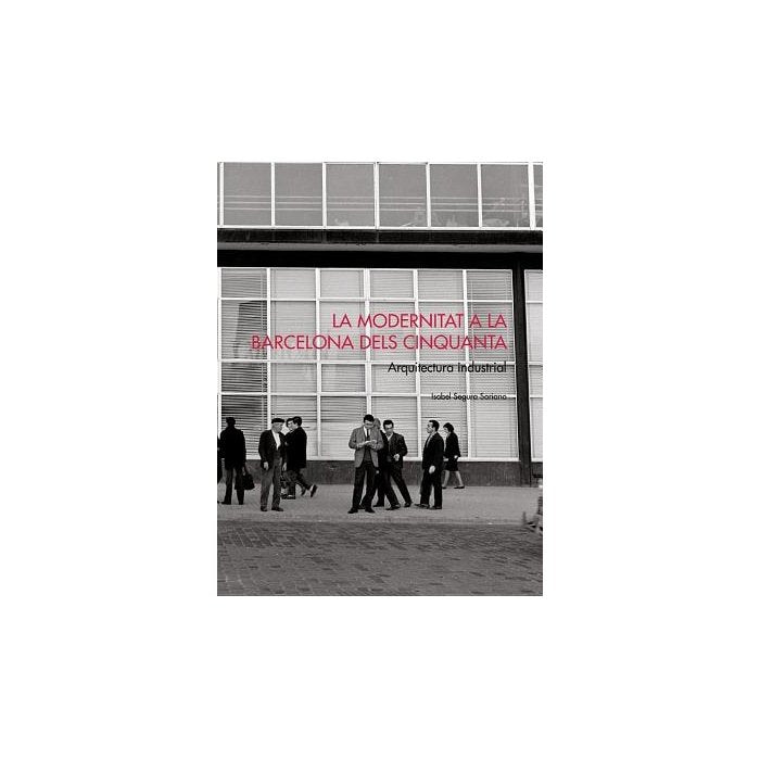 MODERNITAT A LA BARCELONA DELS 50, LA, de SEGURA SORIANO, M. ISABEL | portada del libro