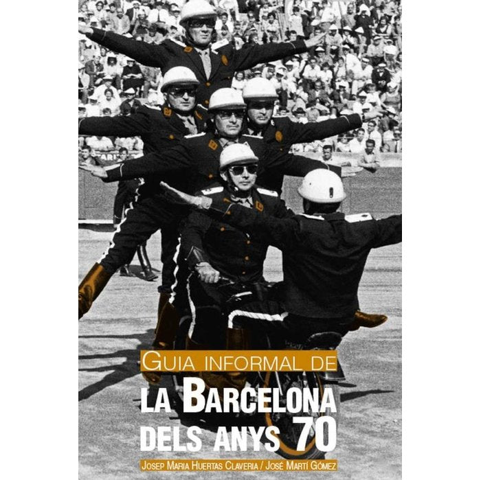 GUIA INFORMAL DE LA BARCELONA DELS ANYS 70, de HUERTAS, JOSEP M. | portada del libro