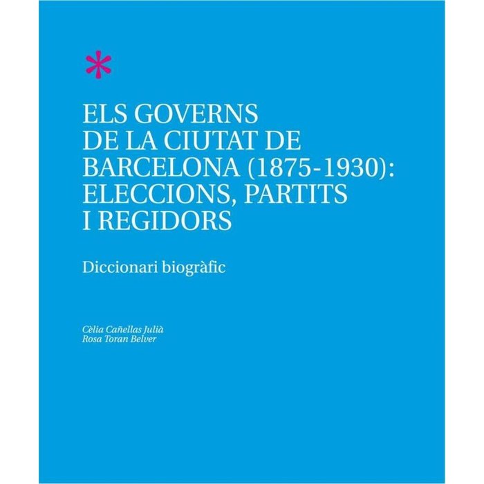 Els governs de la ciutat de Barcelona (1875-1930), de CAÑELLAS, CÔLIA | portada del libro