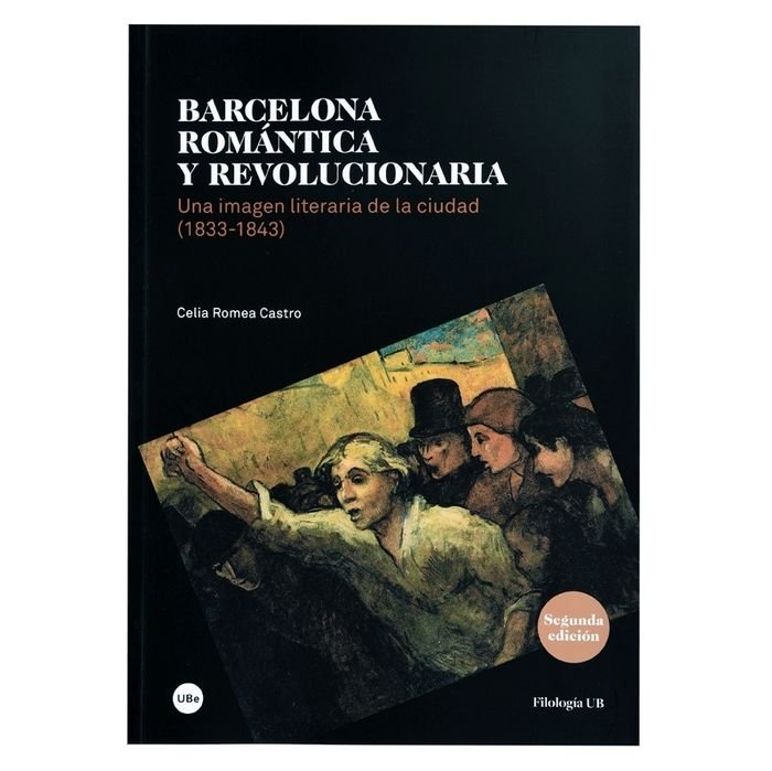 Barcelona romántica y revolucionaria. Imagen literaria de la ciudad. Década de 1833 a 1843, de Romea Castro | portada del lib
