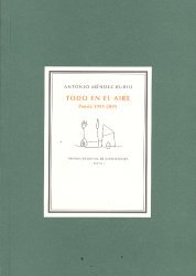 TODO EN EL AIRE POESIA 1995-2005, de MENDEZ RUBIO, ANTONIO | portada del libro