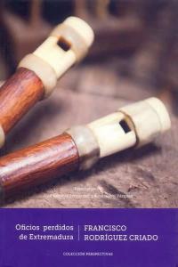 Oficios perdidos de Extremadura, de RODRIGUEZ CRIADO | portada del libro