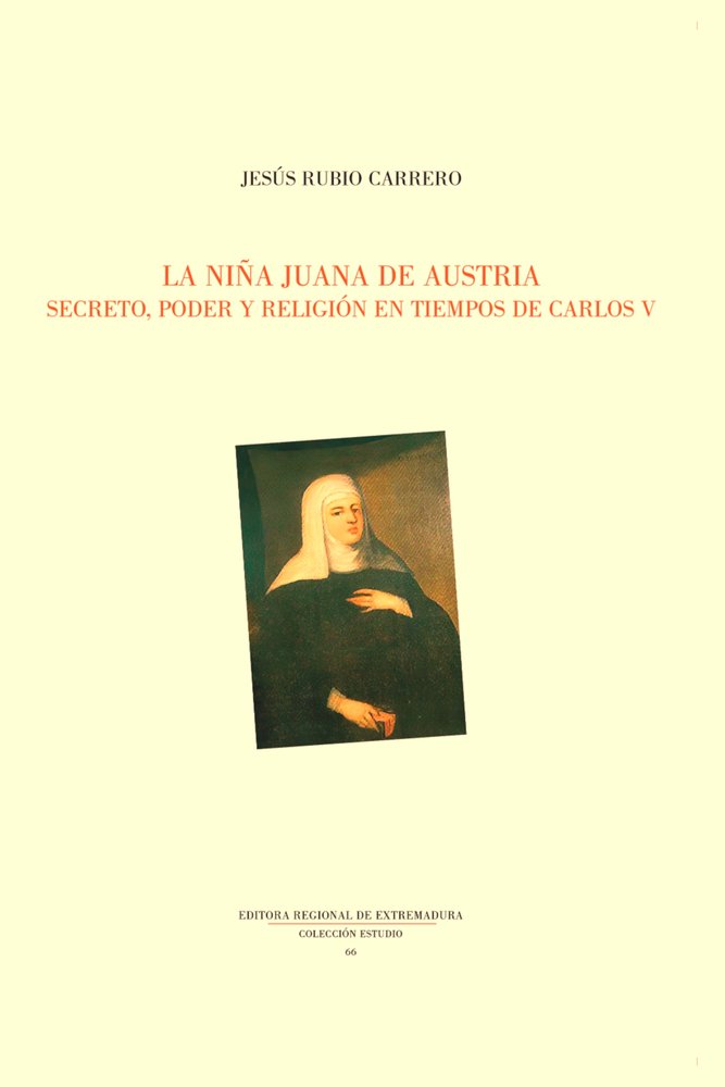 LA NIÑA JUANA DE AUSTRIA, de Rubio Carrero, Jesús | portada del libro