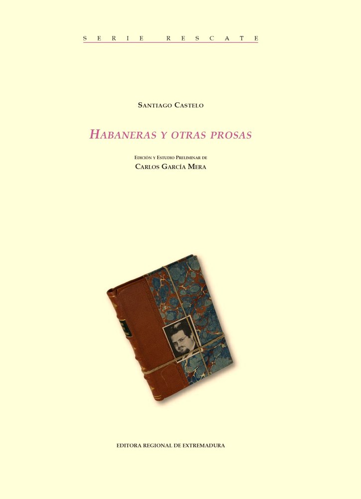 HABANERAS Y OTRAS PROSAS, de García Mera, Carlos | portada del libro