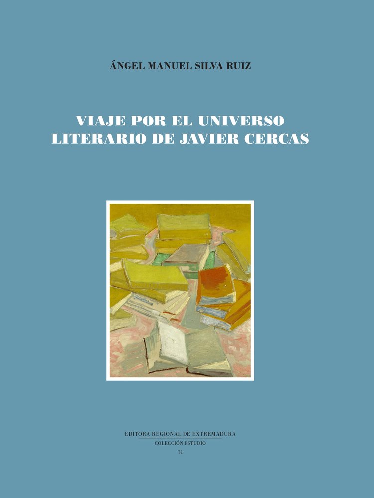 VIAJE POR EL UNIVERSO LITERARIO DE JAVIER CERCAS, de SILVA RUIZ, ÁNGEL MANUEL | portada del libro