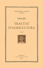Tractat d'agricultura (vol. II), de PAL·LADI | portada del libro