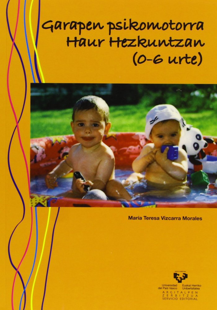 Garapen psikomotorra Haur Hezkuntzan (0-6 urte), de Vizcarra Morales, Mª Teresa | portada del libro