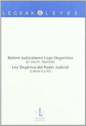 Botere Judizialaren Lege Organikoa (V. eta VI. liburuak) - Ley Orgánica del Poder Judicial (libros V, de UGARTEMENDIA EZEIZAB