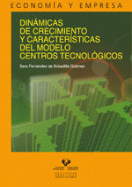 Dinámicas de crecimiento y características del modelo Centros Tecnológicos, de Fernández de Bobadilla Güémez, Sara | portada