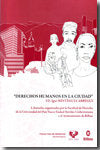 DERECHOS HUMANOS EN LA CIUDAD : I JORNADAS ORGANIZADAS POR LA FACULTAD DE DERECH, de JORNADAS ORGANIZADAS POR LA FACULTAD DE