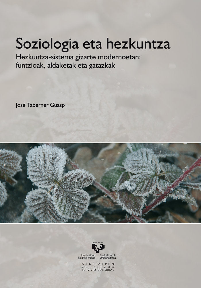 Soziologia eta hezkuntza. Hezkuntza-sistema gizarte modernoetan: funtzioak, aldaketak eta gatazkak, de Taberner Guasp, José |