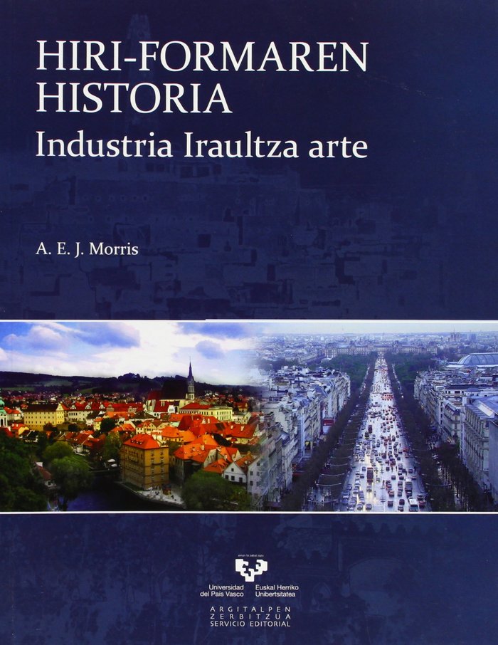 Hiri-formaren historia. Industria Iraultza arte, de Morris, Anthony Edwin James | portada del libro