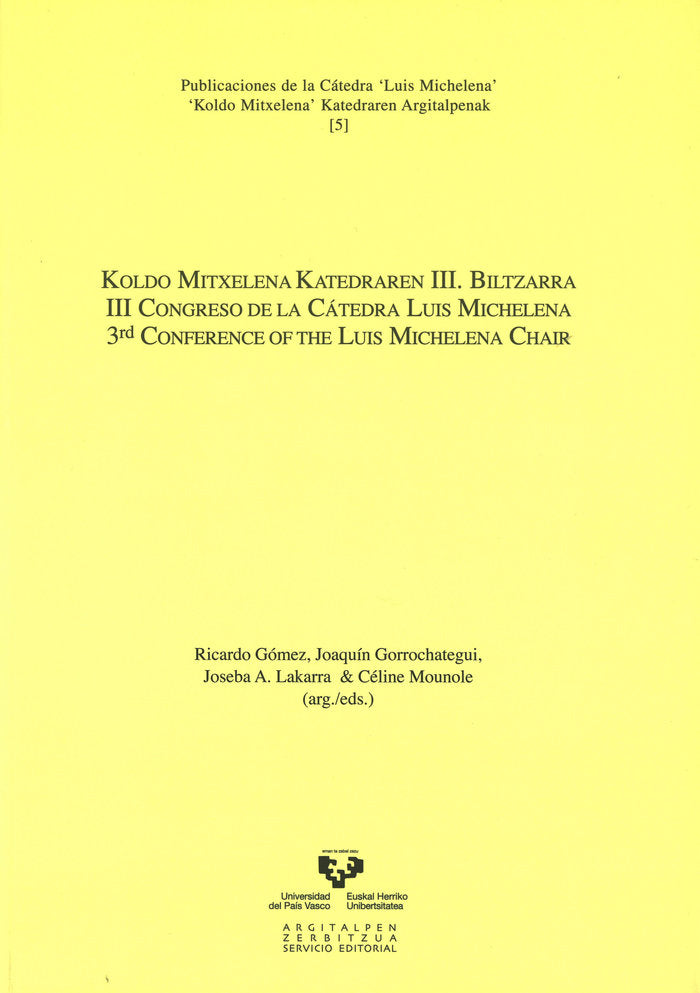 Koldo Mitxelena Katedraren III. Biltzarra / III Congreso de la Cátedra Luis Michelena / 3rd Conferen, de GOMEZ LOPEZ, RICARDO