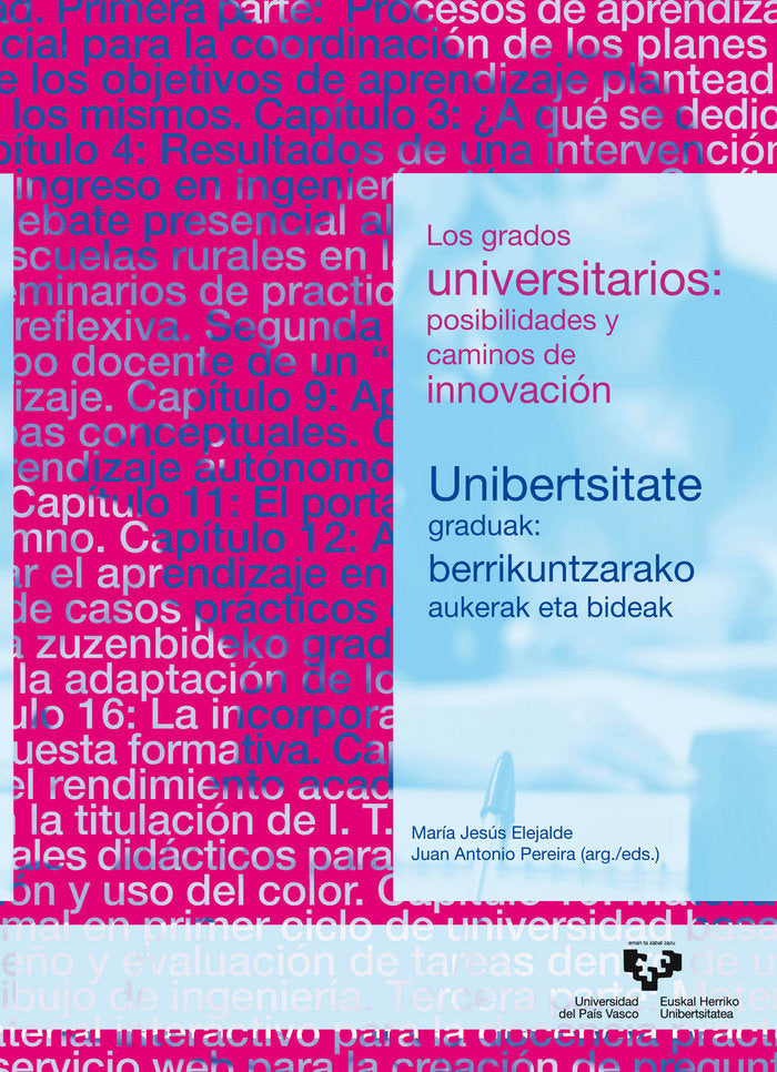 Los grados universitarios: posibilidades y caminos de innovación û Unibertsitate graduak: berrikuntz, de ELEJALDE GARCIA, MAR
