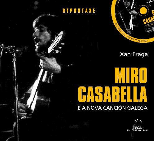 Miro casabella e a nova cancion galega con cd, de Fraga, Xan | portada del libro