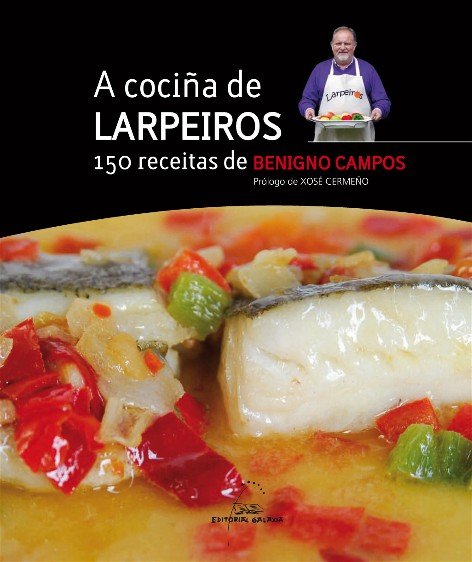 Cociûa de larpeiros, a. 150 receitas de benigno campos, de Campos, Benigno | portada del libro