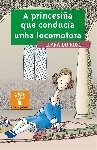Princesiûa que conducia unha locomotora, a, de Do Roxo, Clara | portada del libro