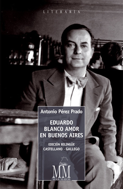 Eduardo Blanco Amor en Buenos Aires, de Pérez Prado, Anrtonio | portada del libro