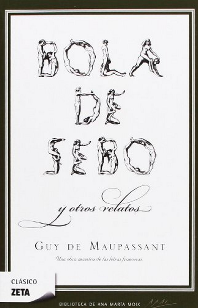 BOLA DE SEBO Y OTROS RELATOS, de MAUPASSANT,GUY DE | portada del libro