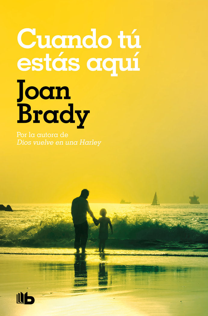 Cuando tú estás aquí, de Brady, Joan | portada del libro