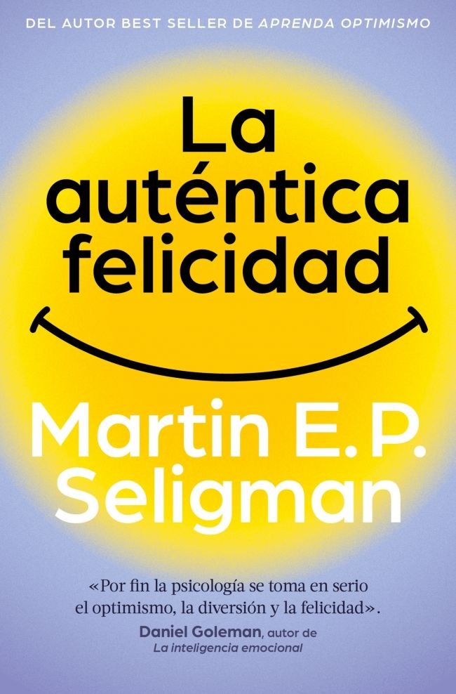 La auténtica felicidad, de Seligman, Martin E. P. | portada del libro