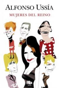 Mujeres del reino, de USSIA MUñOZ-SECA | portada del libro