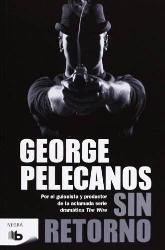 Sin retorno, de Pelecanos, George | portada del libro