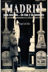 Madrid para morirse... de risa y de asombro, de Río López, Ángel del | portada del libro