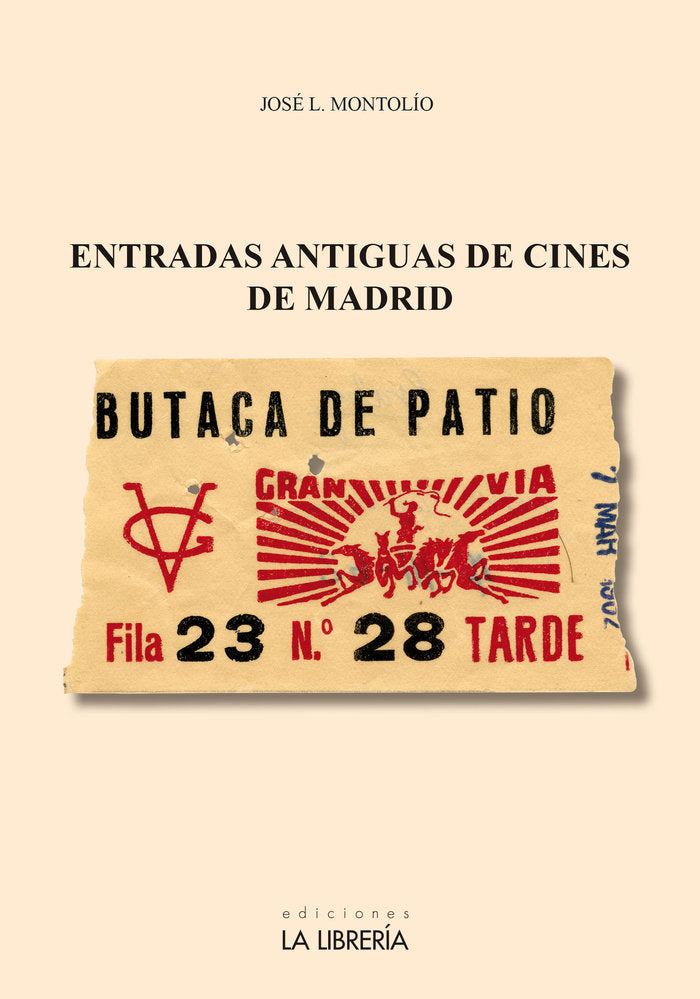 Entradas antiguas de cines de Madrid, de Montolío Martín, José Luis | portada del libro