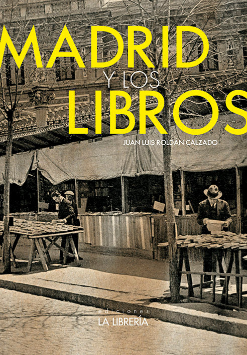 Madrid y los libros, de Roldán Calzado, Juan Luis | portada del libro