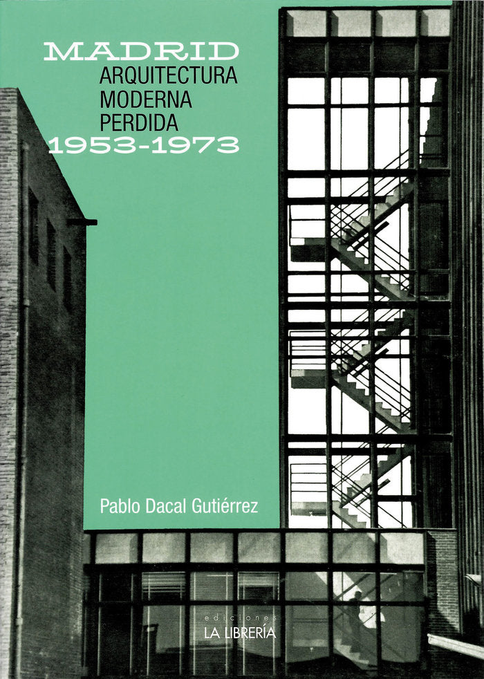 ARQUITECTURA MODERNA PERDIDA 1953-1973, de DACAL GUTIERREZ, PABLO | portada del libro