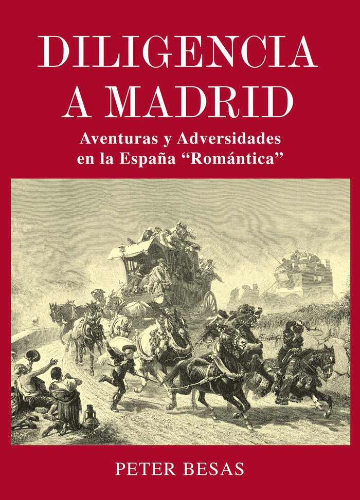 DILIGENCIA A MADRID, de BESAS, PETER | portada del libro