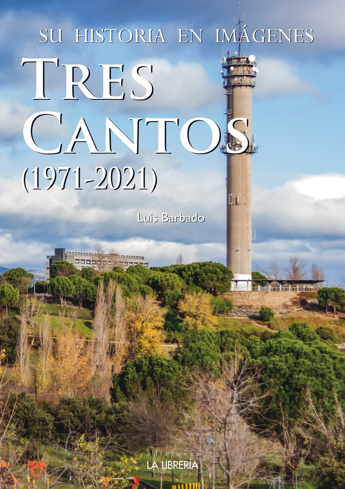 TRES CANTOS. SU HISTORIA EN IMAGENES, de BARBADO SAN MARTIN, FRANCISCO LUIS | portada del libro