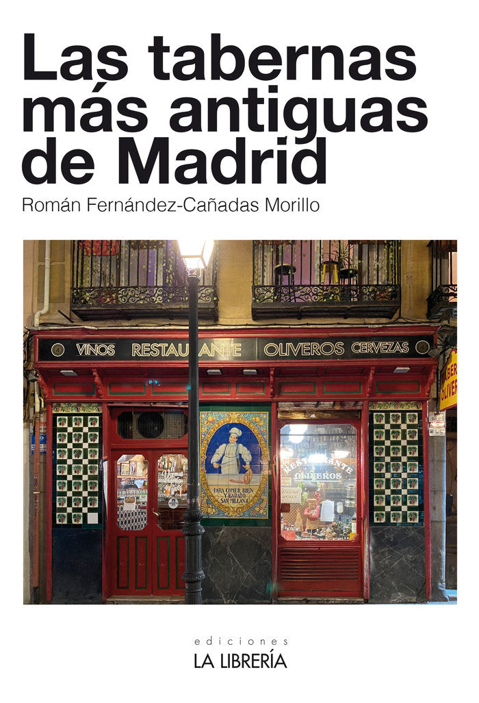LAS TABERNAS MAS ANTIGUAS DE MADRID, de FERNANDEZ - CAÑADAS MORILLO, FERNANDO | portada del libro