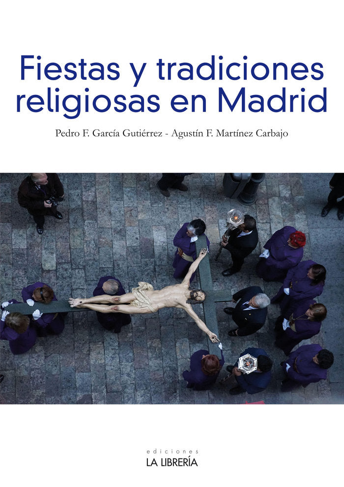 FIESTAS Y TRADICIONES RELIGIOSAS EN MADRID, de GARCIA GUTIERREZ, PEDRO FRANCISCO | portada del libro
